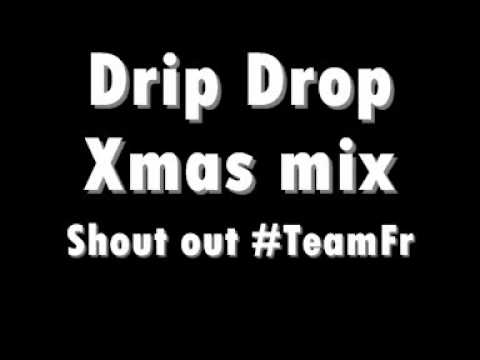 @DeeJayCsb - Drip drop Xmas mix Shout out #TeamFr