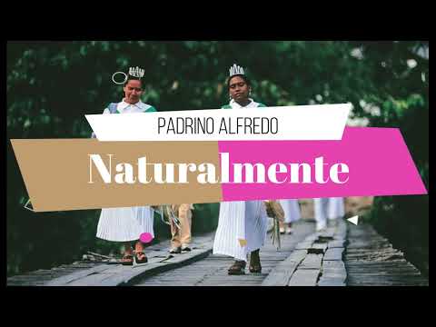 Naturalmente, Padrino Alfredo - * musica medicina *