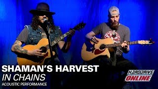 SHAMAN&#39;S HARVEST - IN CHAINS acoustic performance