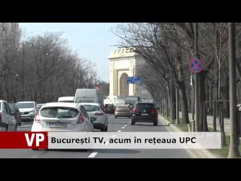 București TV, acum în rețeaua UPC