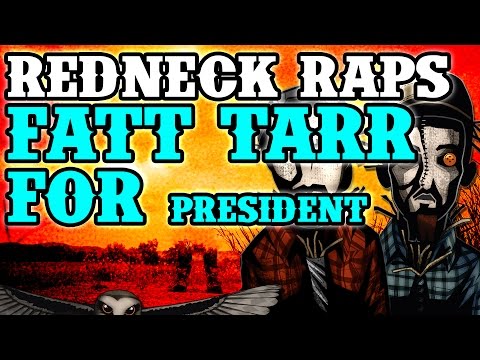 Redneck Souljers - Fatt Tarr for President