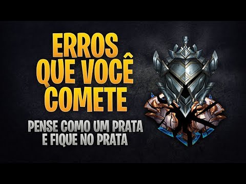 QUAIS OS MAIORES ERROS DE UM LOW ELO? - VOCÊ COMETE ESSES ERROS!!!
