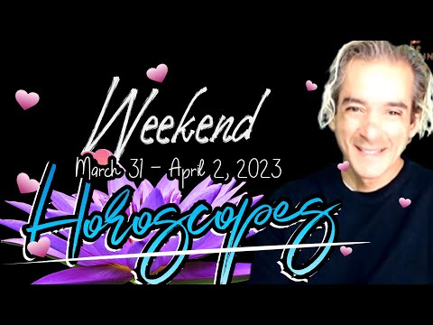 Weekend Horoscopes March 31 - April 2, 2023 | All Zodiac Signs LIVE @ 3.30pm EST!