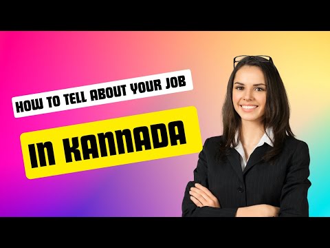 Speaking about your job in Kannada