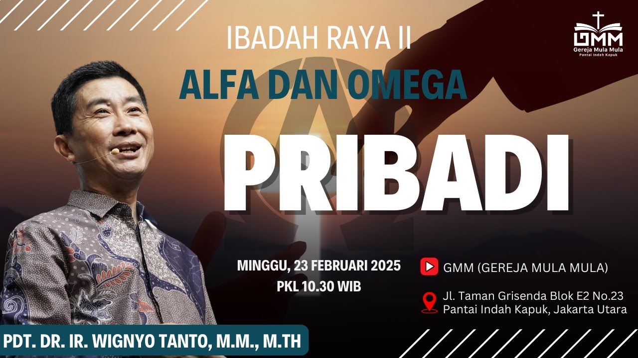 Sesi 2 – ALFA DAN OMEGA: PRIBADI – Pdt. Dr. Ir. Wignyo Tanto, M.M., M.Th. (230225)