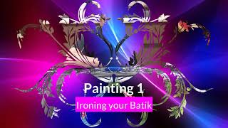 Painting 1:  Batik (Ironing)