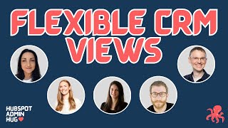 Flexible CRM Views @ the HubSpot Admin HUG 🐙