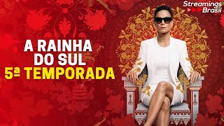 A RAINHA DO SUL 5ª TEMPORADA NA NETFLIX: DATA DE ESTREIA PREVISTA E MAIS DETALHES