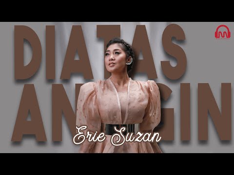 DIATAS ANGIN - Erie Suzan  [ Official Music Video ]