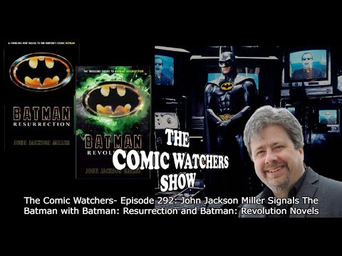 The Comic Watchers- Episode 292: John Jackson Miller Signals The Batman with Two Original Novels