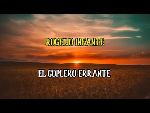 ROGELIO INFANTE - EL COPLERO ERRANTE