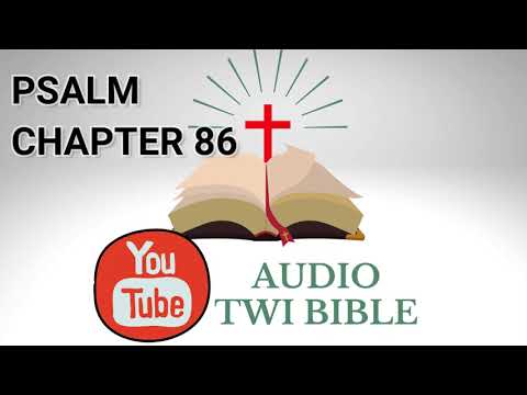 ✝️ Psalm Chapter 86 - Audio Twi Bible reading   📖