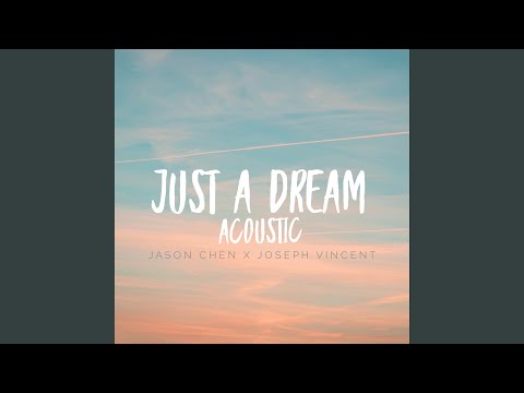 Just A Dream (Acoustic)