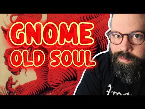 REACTION and THOUGHTS to GNOME - Old Soul