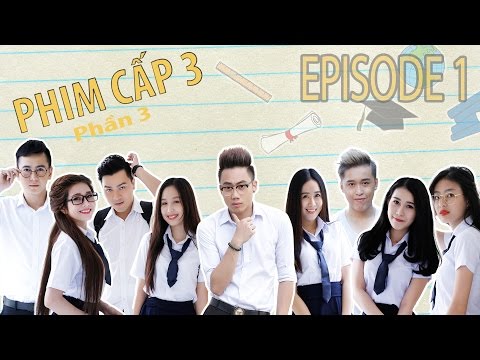 PHIM CẤP 3 - Phần 3 (2016) : Tập 1