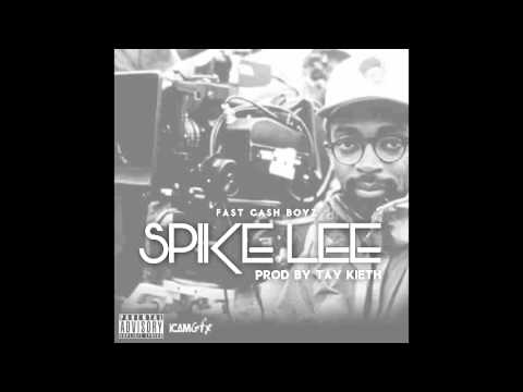 Fast Cash Boyz - Spike Lee {Prod. By Tay Keith }