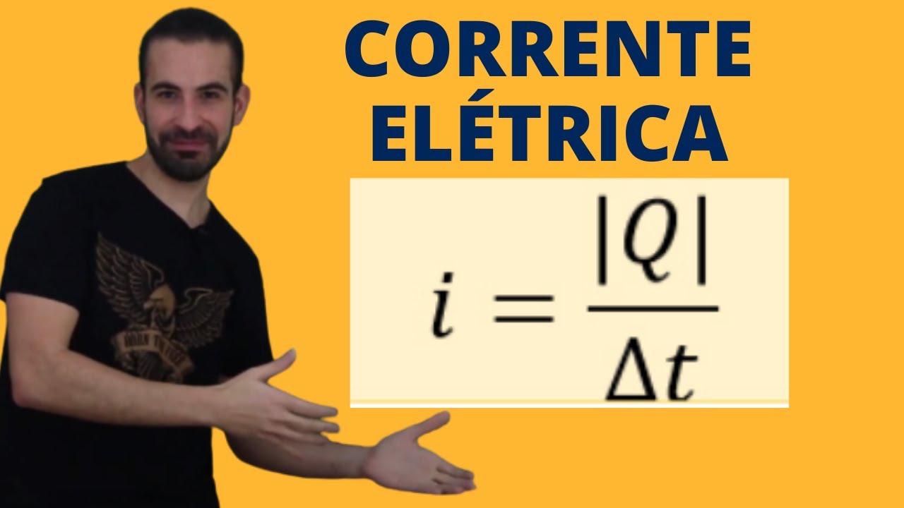 CORRENTE ELÉTRICA - [ Eletrodinâmica do Zero ]