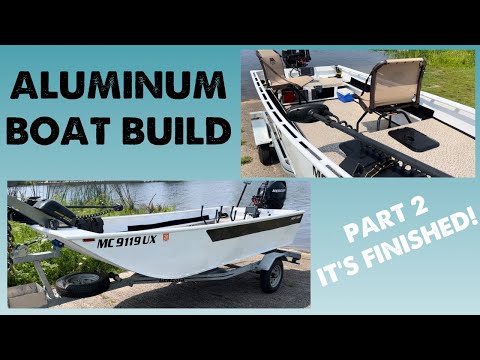 Welded Aluminum Boat Build FROM SCRATCH - Part 2 - FINISHED BOAT