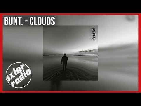 BUNT. x Nate Traveller - Clouds | Sxlar Radio