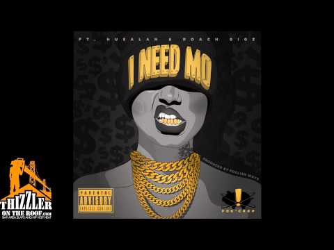 Pok'Chop ft. Husalah, Roach Gigz - I Need Mo' [Prod. Foolish Ways] [Thizzler.com]