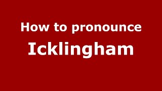 How to pronounce Icklingham
