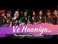 Ve Haaniya | The Hargun Kaur Collective | NMACC |