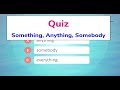 Quiz GAME - Choose the correct option - Somebody, Anything, Nothing etc.