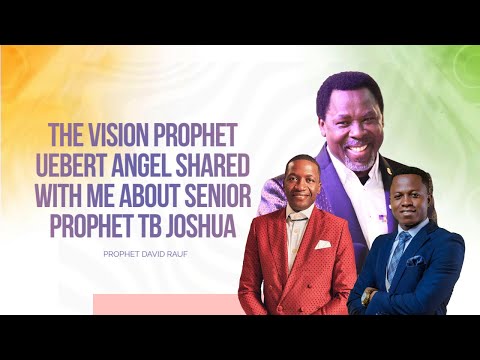 The Vision Prophet Uebert Angel Shared with Me About Senior Prophet TB Joshua