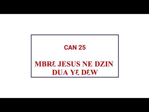 CAN 25 - MBRƐ JESUS NE DZIN DUA YƐ DƐW @wesleycathedraleffiduase7847