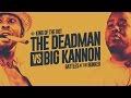 KOTD Rap Battle The Deadman Vs Big Kannon BATB1
