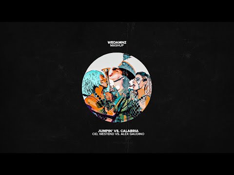 CID, Westend vs. Alex Gaudino - Jumpin' vs. Calabria (WeDamnz Mashup)