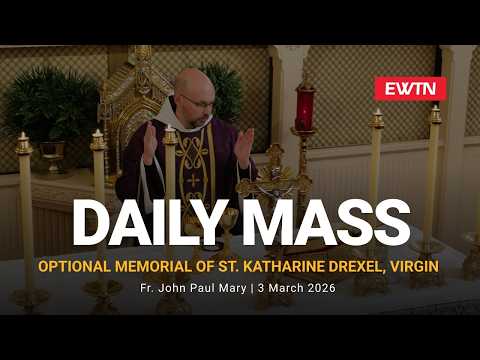 Catholic Daily Mass - Daily TV Mass - March 3, 2026