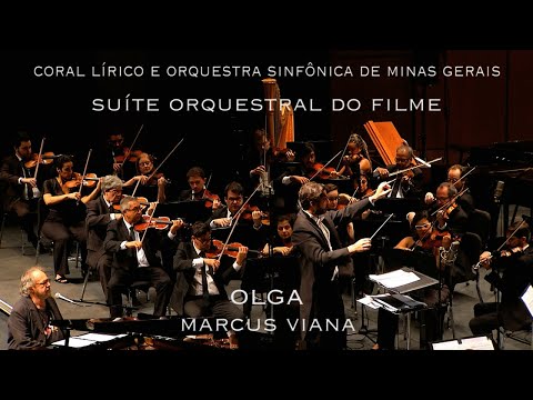Marcus Viana, Orquestra Sinfônica de Minas Gerais - "OLGA" - Suíte Orquestral do Filme