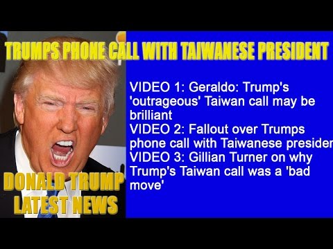 Trump News: Trumps phone call with Taiwanese president