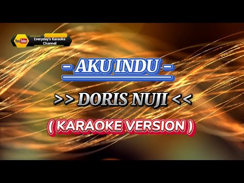 Aku Indu - Doris Nuji ( Karaoke Version )