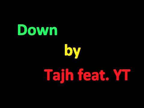 Tajh feat. YT - Down
