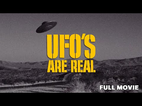UFO's Are Real | FULL MOVIE | Aliens Sci-Fi Documentary