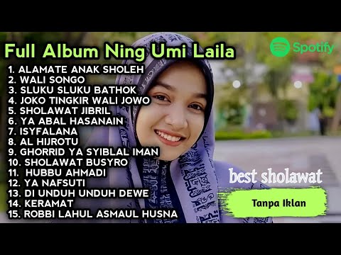 ALAMATE ANAK SHOLEH- KUMPULAN LAGU SHOLAWAT NING UMI LAILA - SHOLAWAT FULL ALBUM TANPA IKLAN