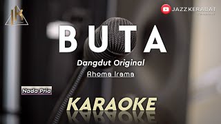 Download lagu KARAOKE BUTA_RHOMA IRAMA_NADA PRIA | COVER KORGPA50 | NADA Gm mp3