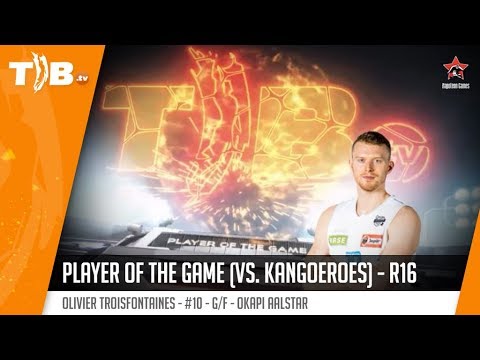Player of the Game - Olivier Troisfontaines (vs Kangoeroes Round 16)