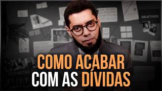 ACABE COM SUAS DÍVIDAS ENTENDENDO ISSO | COMO ACABAR COM AS DÍVIDAS
