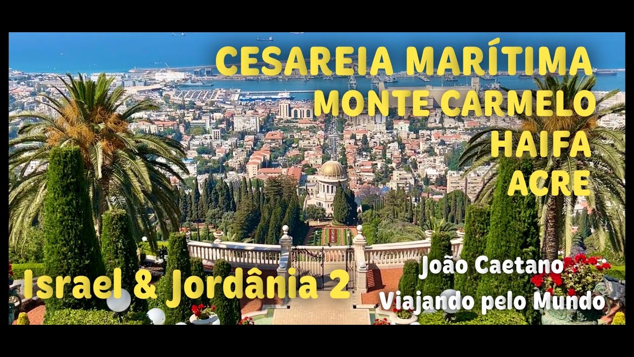 CESAREIA MARÍTIMA - MONTE CARMELO - HAIFA - ACRE - ISRAEL PARTE 2