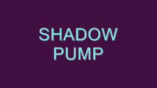 SHADOW PUMP