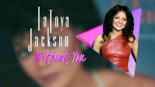 La Toya Jackson - Without You (2019 Remastered) Heart Don&#39;t Lie 35th Anniversary | HD