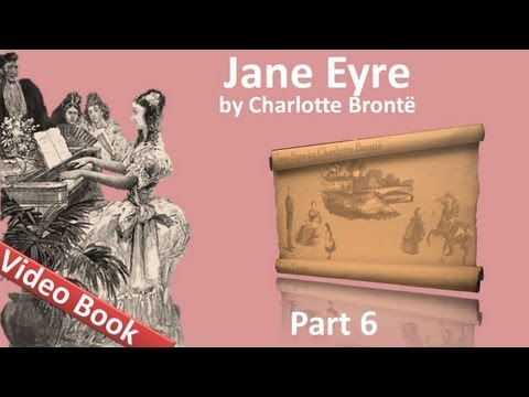 , title : 'Part 6 - Jane Eyre Audiobook by Charlotte Bronte (Chs 25-28)'