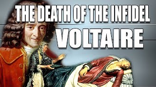 THE DEATH OF THE INFIDEL VOLTAIRE