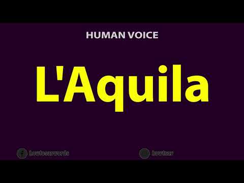 How To Pronounce L'Aquila
