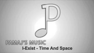 I-Exist - Time And Space
