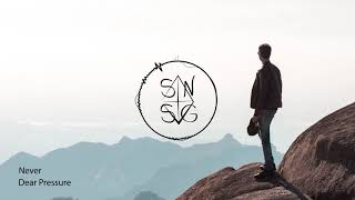 Dear Pressure - Never