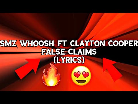 SMZ WHOOSH FT CLAYTON COOPER - FALSE CLAIMS (LYRICS)🔥👑💎😱